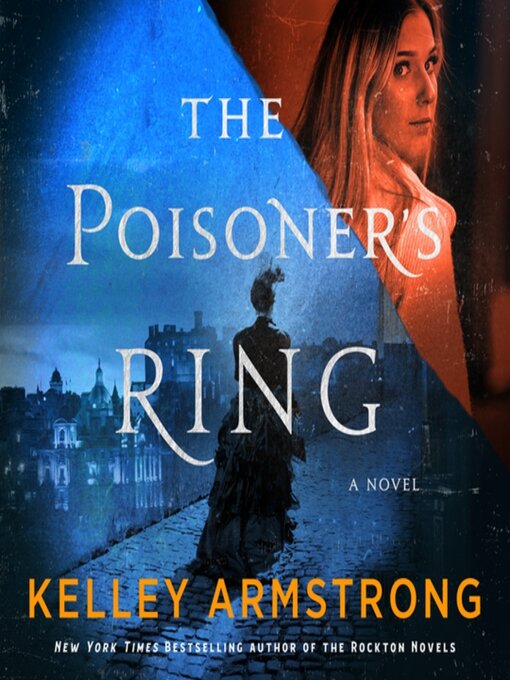 Title details for The Poisoner's Ring by Kelley Armstrong - Available